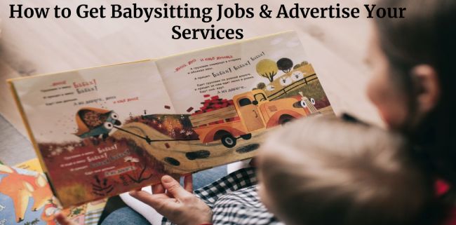 How to Get Babysitting Jobs & Advertise Your Services