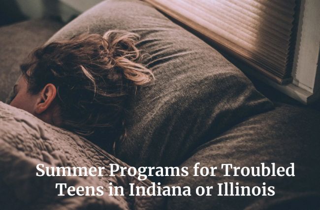 Summer Programs for Troubled Teens in Indiana or Illinois